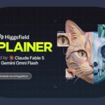 Claude Fable 5, Gemini Omni Flash എന്നിവയുടെ കരുത്തിൽ പ്രവർത്തിക്കുന്ന Higgsfield Explainer പുറത്തിറങ്ങി